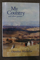 My Country and Other Poems by Dorothea Mackellar