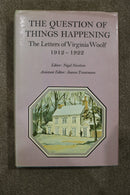 The Question of Things Happening: The Letters of Virginia Woolf 1912-1922