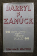 Darryl F. Zanuck: Don't Say Yes Until I finish Talking: A Biography by Mel Gussow