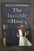 The Invisible Hour by Alice Hoffman