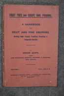 Fruit Tree and Grape Vine Pruning: A Handbook for Fruit and Vine Growers by George Quinn
