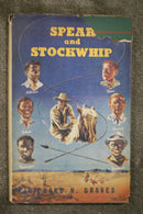 Spear and Stockwhip by Richard H. Graves