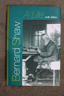 Bernard Shaw: A Life by A.M. Gibbs