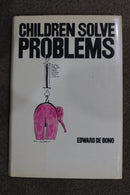 Children Solve Problems by Edward de Bono
