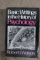 Basic Writings in the History of Psychology By Robert I. Watson
