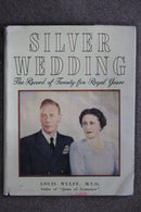Silver Wedding: The Record of Twenty-five Royal Years by Louis Wulff, M.V.O.