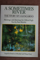 A Sometimes River: The Story of a Kangaroo - Paintings and Drawings by Clifton Pugh, Text by Pam Blashki