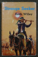 Strange Seeker: The Story of Ludwig Leichhardt by Keith Willey