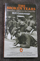 The Broken Years: Australian Soldiers in the Great War by Bill Gammage