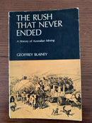 The Rush that Never Ended by Geoffrey Blainey