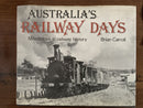 Australia's Railways: Milestones in Railway History by Brian Carroll
