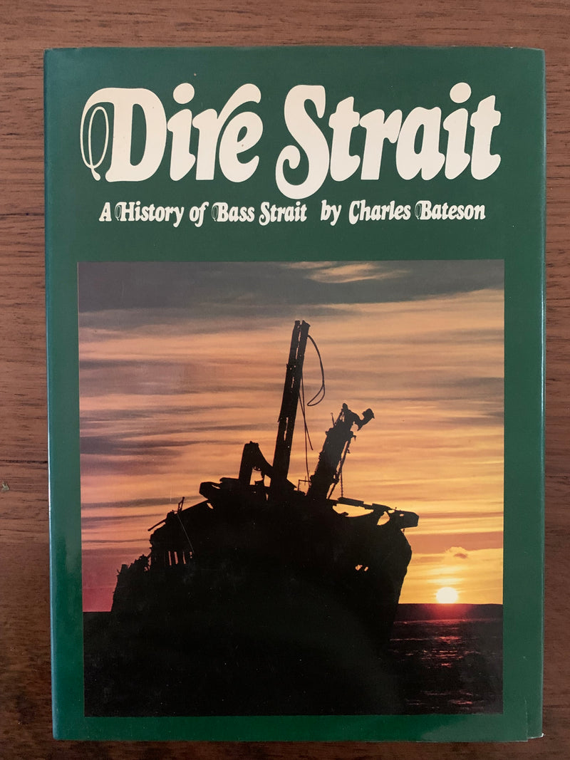 Dire Strait: A History of Bass Strait by Charles Bateson