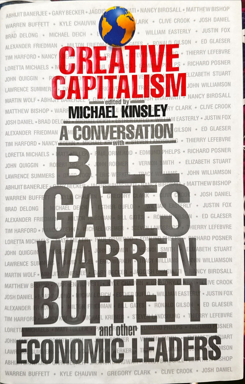 Creative Capitalism : A Conversation with Bill Gates, Warren Buffett, and Other Economic Leaders by Michael Kinsley