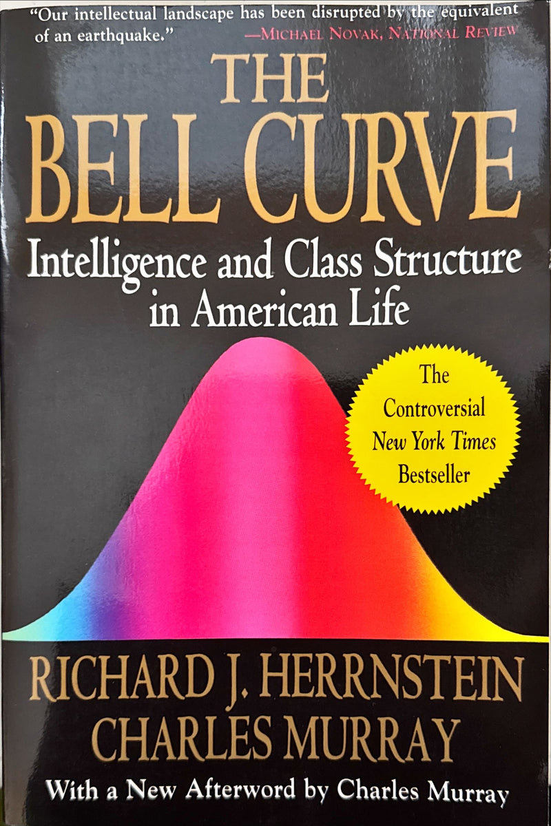 The Bell Curve : Intelligence and Class Structure in American Life - Richard J. Herrnstein and Charles Murray