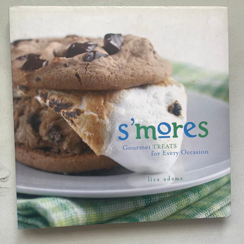 S'Mores: gourmet treats for every occasion by Lisa Adams