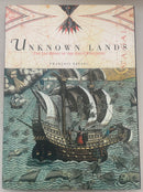 Unknown Lands: The Log Books Of The Great Explorers - Francois Bellec