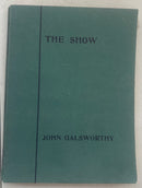 The Show - John Galsworthy Duckworth London 1925 1st Ed.