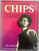 Chips: The Life and Films of Chips Rafferty - Bob Larkins