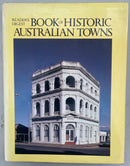 Reader's Digest Book Of Historic Australian Towns - Robert Irving