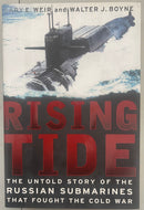 Rising Tide: The Untold Story of The Russian Submarines That Fought The Cold War - Gary E. Weir & Walter J. Boyne
