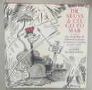 Dr. Seuss & Co. Go to War: The World War II Editorial Cartoons of America's Leading Comic Artists - Andre Schiffrin ()