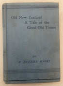 Old New Zealand: A Tale of the Good Old Times - A Pakeha Maori
