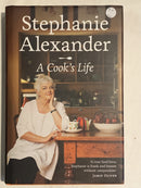A Cook's Life by Stephanie Alexander