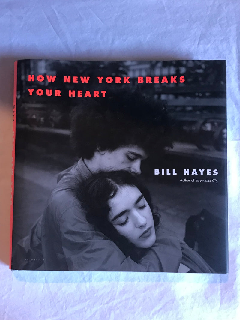 How New York Breaks Your Heart by Bill Hayes