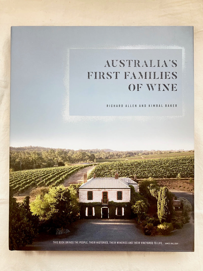 Australia’s First Families of Wine by Richard Allen, Kimbal Baker