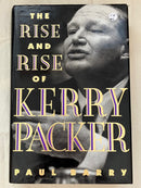 The Rise and Rise of Kerry Packer by Paul Barry