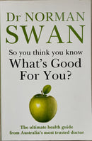 So You Want To Live Younger Longer?, and So You Think You Know What's Good for You? (Set of 2) by Dr Norman Swan