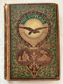 The Universe, Or, The Wonders of Creation: The Infinitely Great and the Infinitely Little by F.A. Pouchet