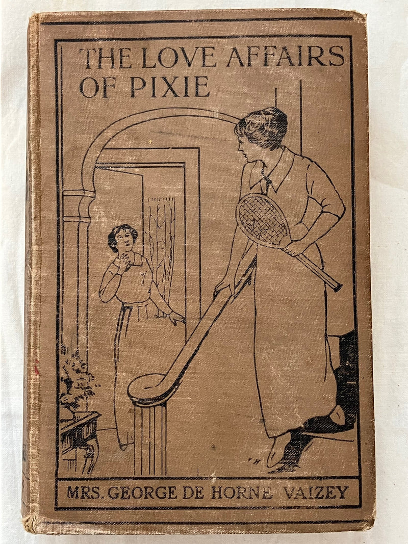 The Love Affairs of Pixie by Mrs. George de Horne Vaizey
