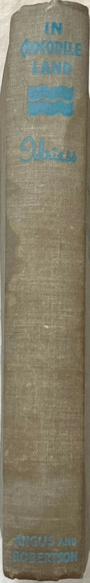 In Crocodile Land by Ion L. Idriess