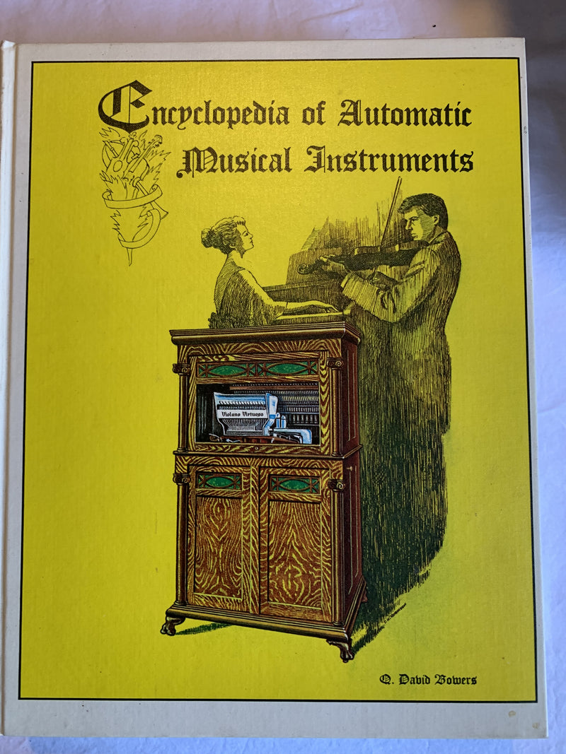 Encyclopedia of Automatic Musical Instruments by Q David Bowers