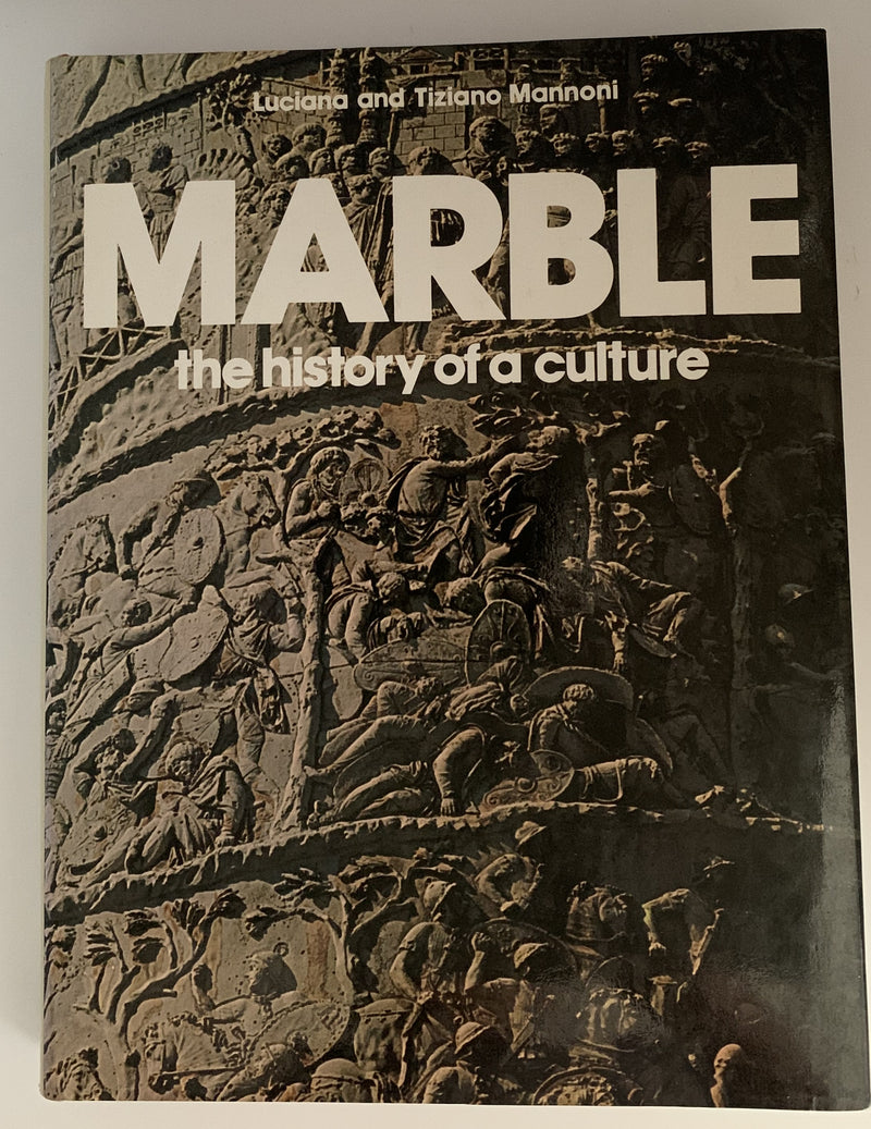 Marble: The History of a Culture by Luciana and Tiziano Mannoni