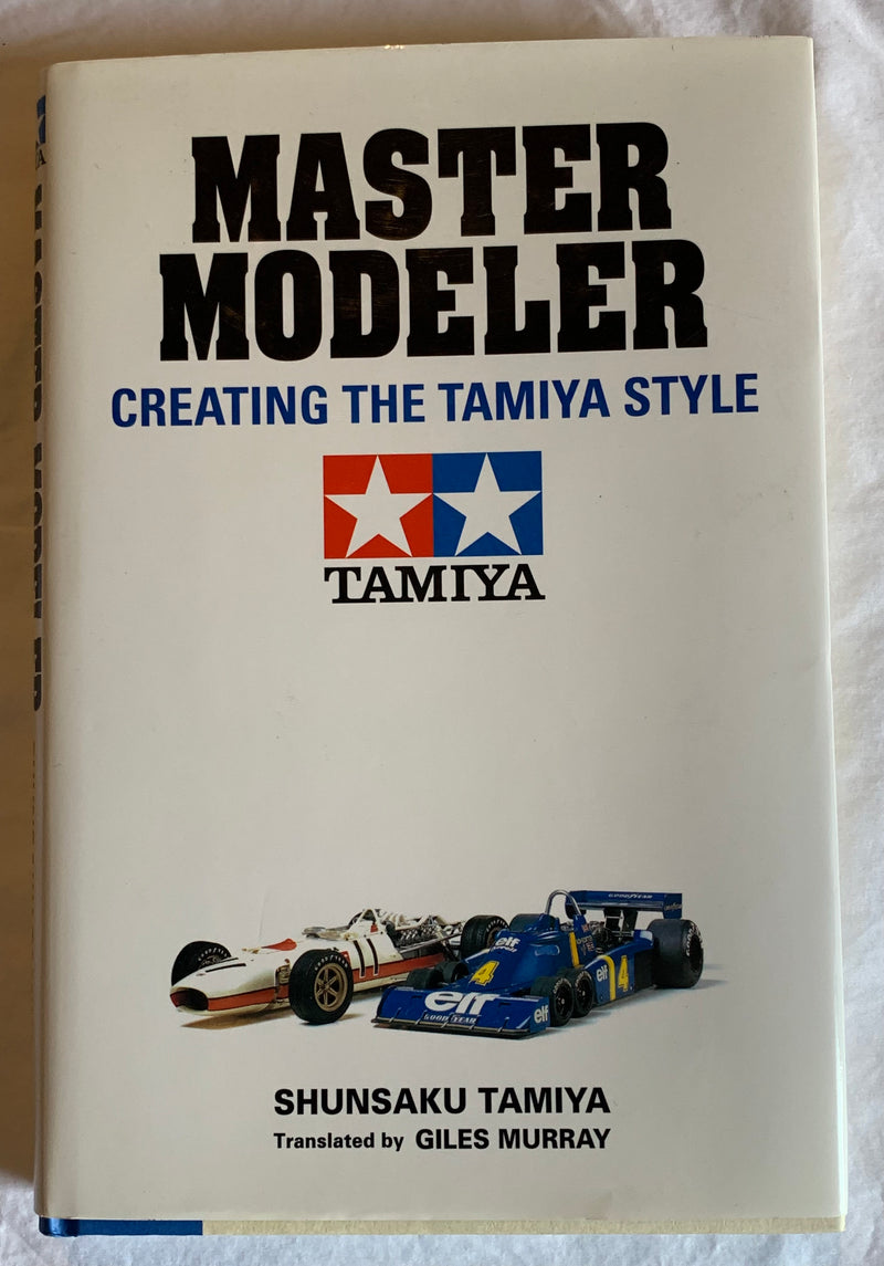 Master Modeler- Creating the Tamiya Style by Shunsaku Tamiya