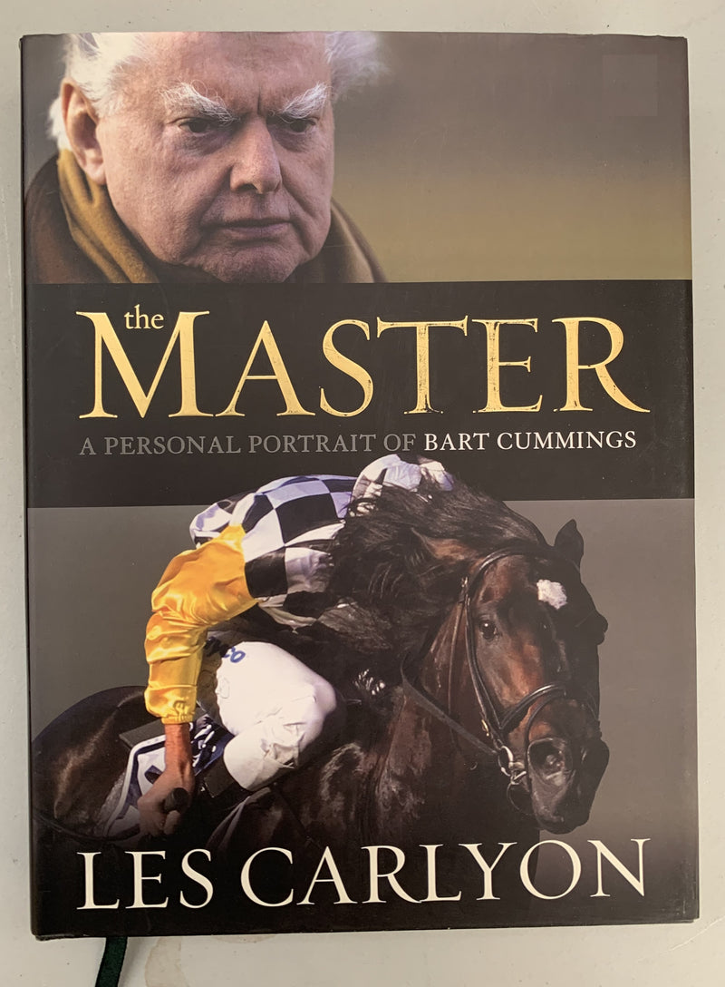 The Master: A Personal Portrait of Bart Cummings by Les Carlyon