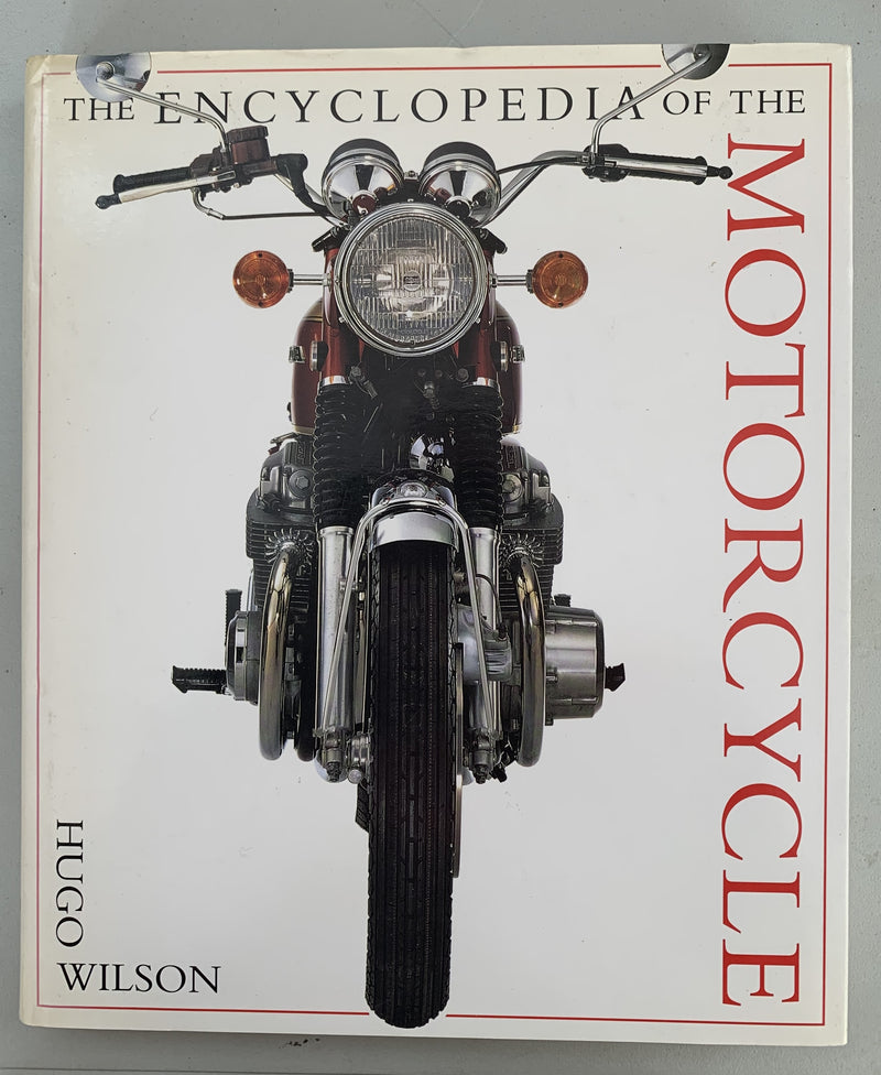 The Encyclopedia of the Motorcycle by Hugo Wilson