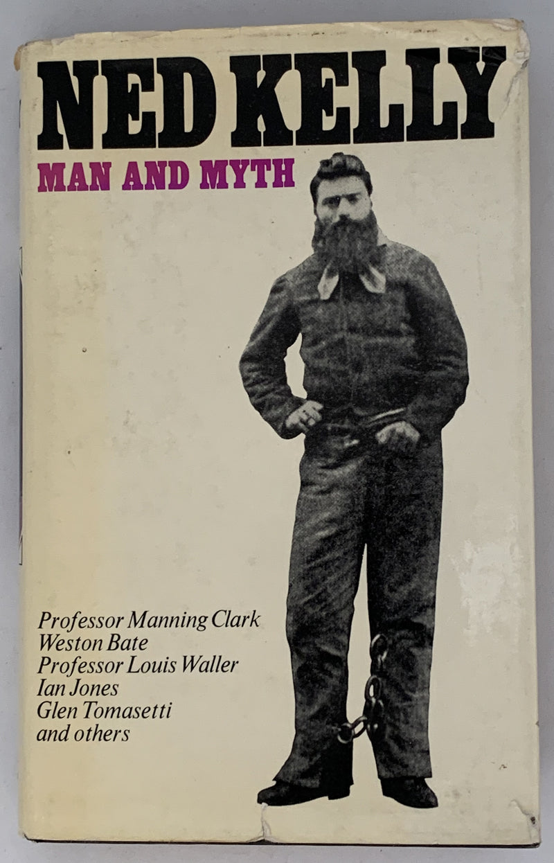 Ned Kelly: Man and Myth by Manning Clark et al