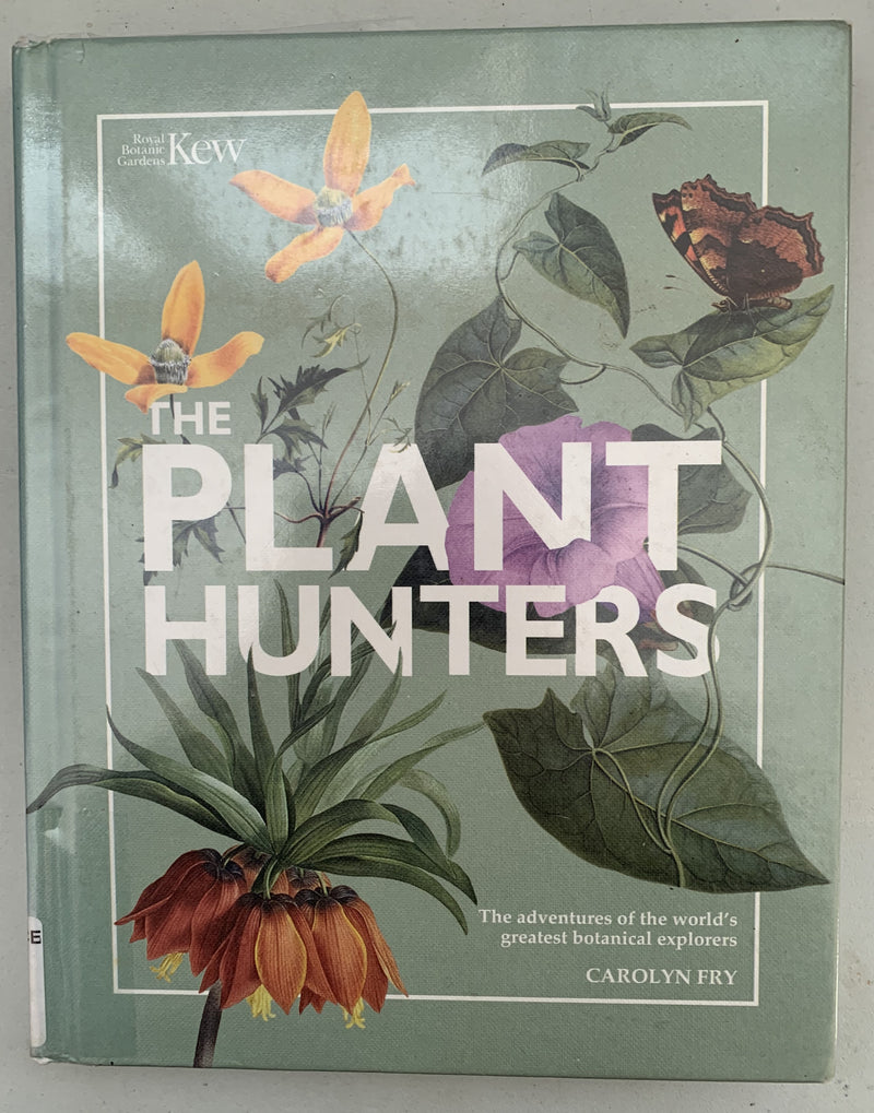 The Plant Hunters by Carolyn Fry