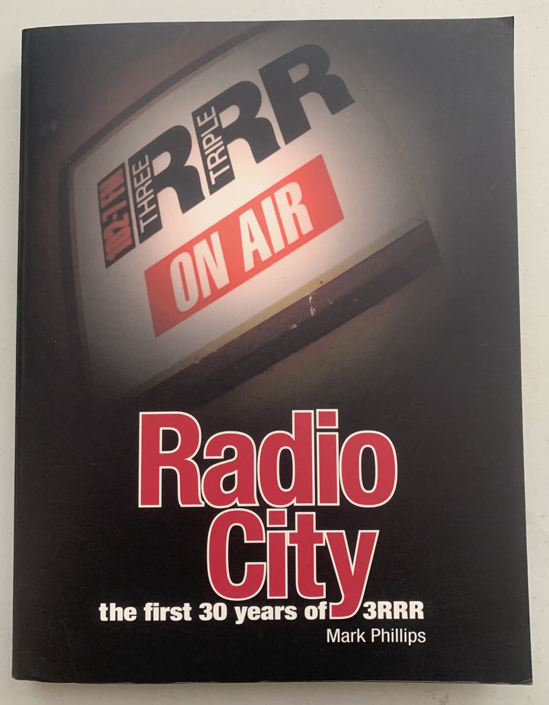 Radio City: The First 30 Years of 3RRR by Mark Phillips