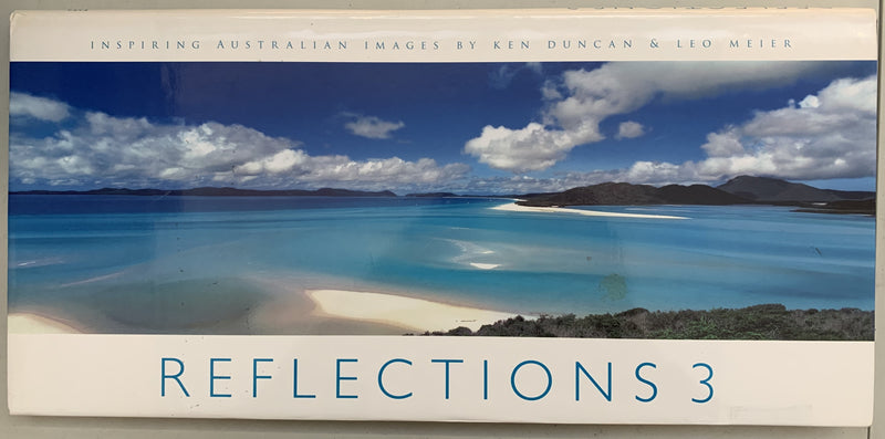 Reflections 3: Inspiring Australian Images by Ken Duncan