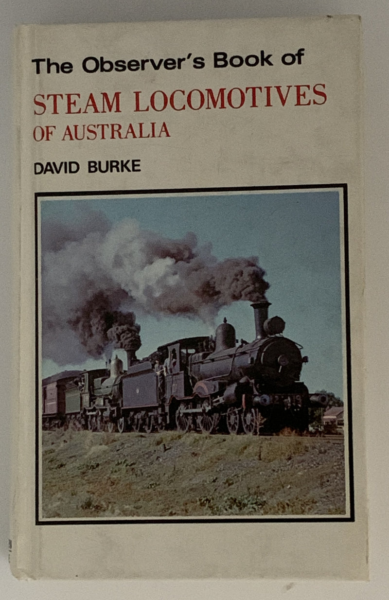 The Observer's Book of Steam Locomotives of Australia by David Burke