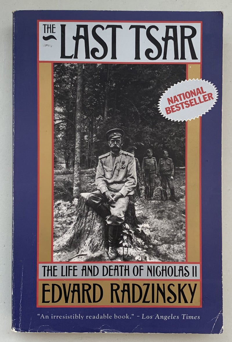 The Last Tsar: The Life and Death of Nicholas II by Edvard Radzinsky