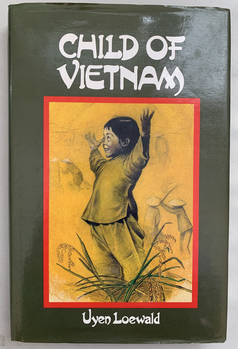 Child of Vietnam by Uyen Loewald