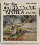 Australia Watercolour Painters 1780-1980 by Jean Campbell