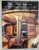 Welcome Aboard: Inside The World's Great Classic Yachts by Matthew Walker