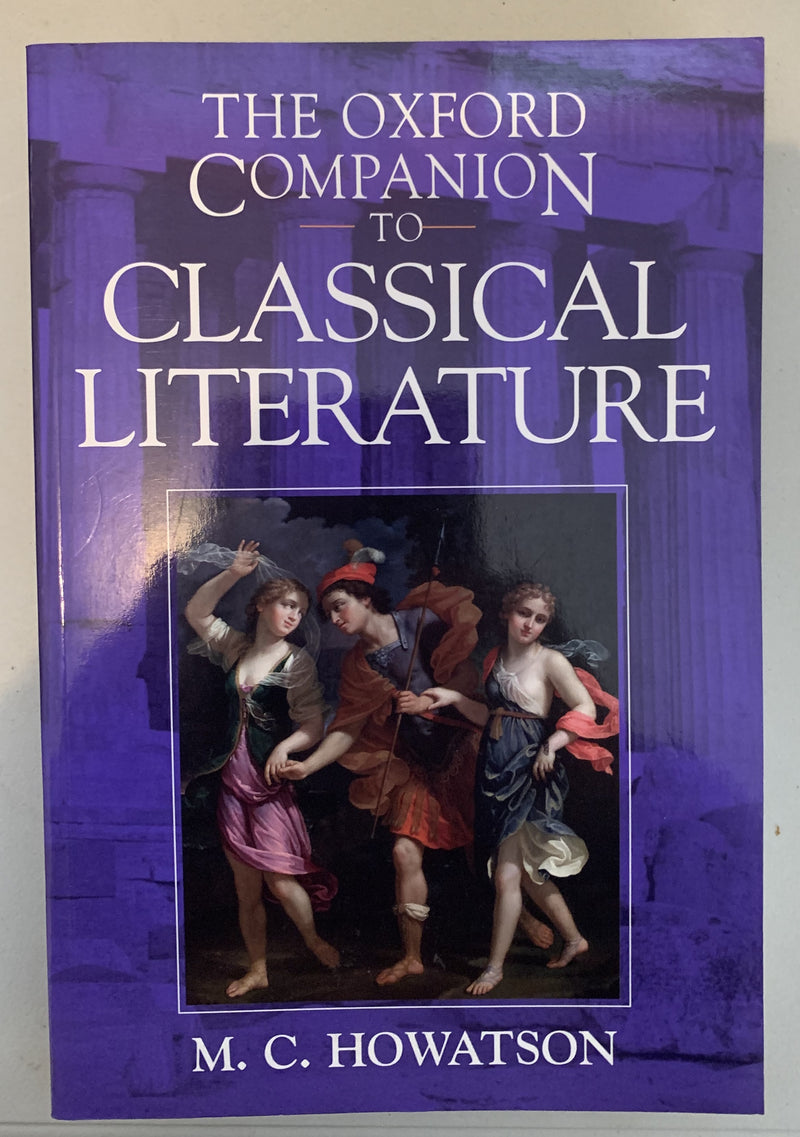 The Oxford Companion to Classical Literaure by M. C. Howatson