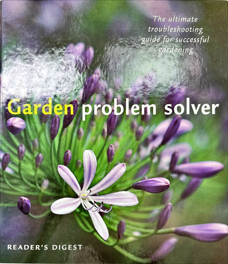 Garden problem solver: The ultimate troubleshooting guide for successful gardening by Reader's Digest